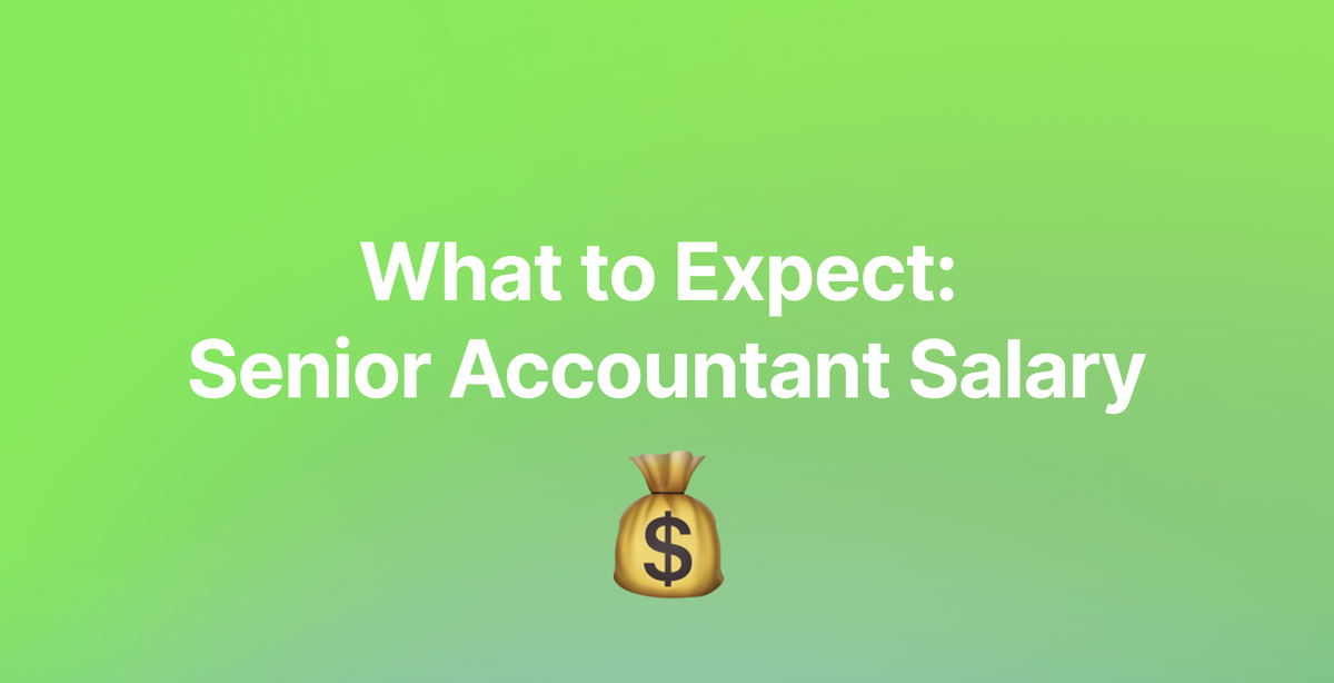 What to Expect: Senior Accountant Salary in 2025