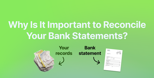 Why Is It Important to Reconcile Your Bank Statements